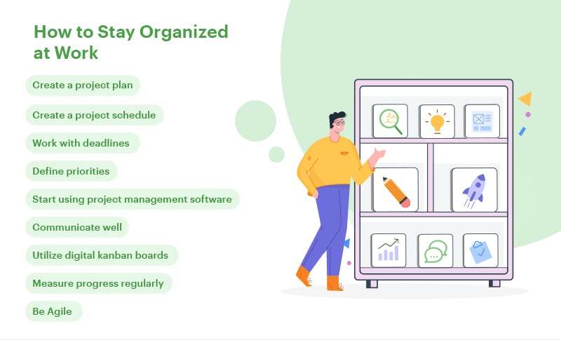 9 Steps to Stay Organized at Work and Manage Projects Better 9 Steps to Stay Organized at Work and Manage Projects Better