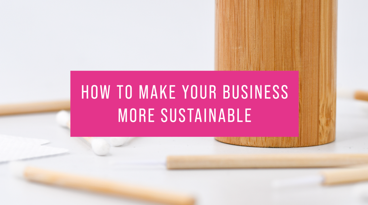 How to make your business more sustainable | LashBase Inc How to make your business more sustainable | LashBase Inc